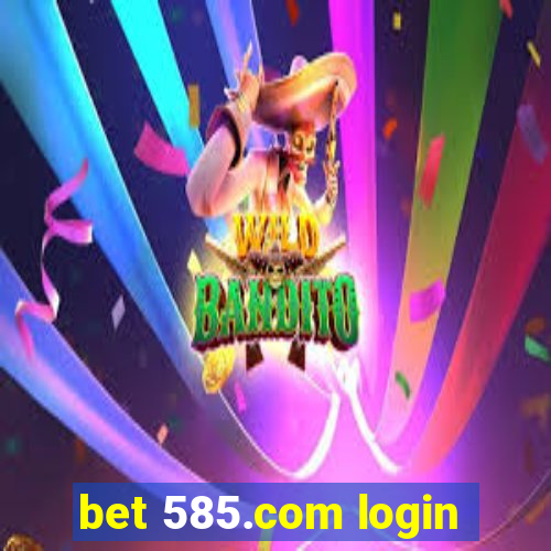 bet 585.com login